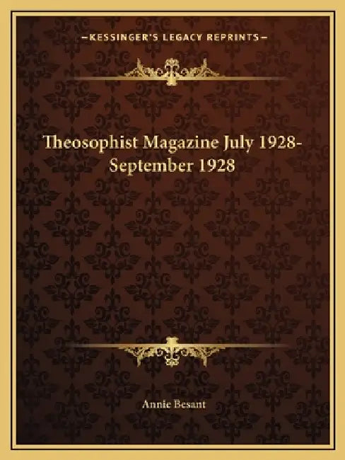Theosophist Magazine July 1928-September 1928 by Annie Besant
