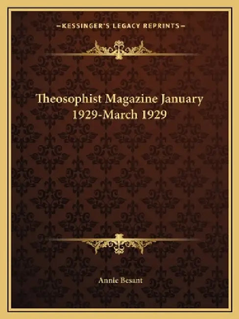 Theosophist Magazine January 1929-March 1929 by Annie Besant