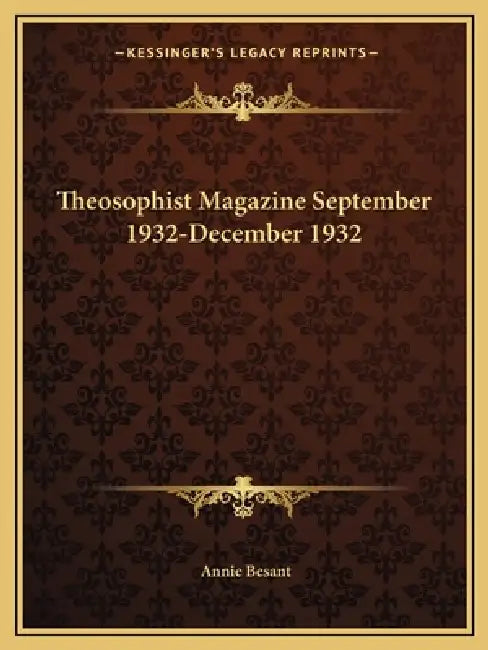 Theosophist Magazine September 1932-December 1932 by Annie Besant
