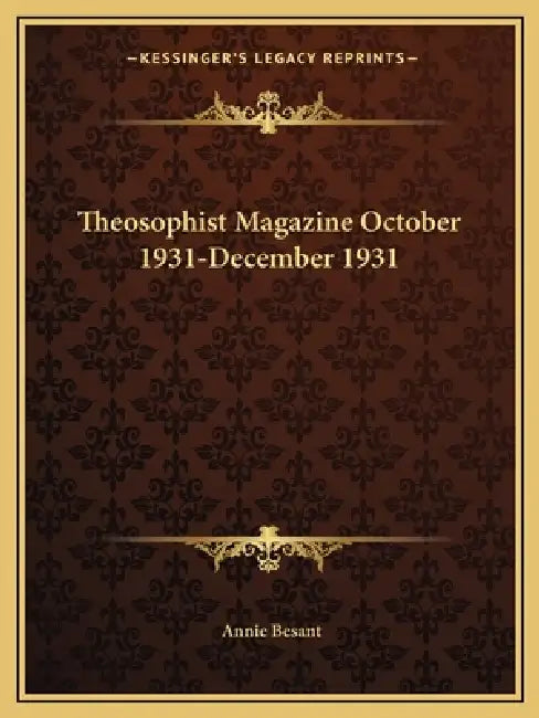 Theosophist Magazine October 1931-December 1931 by Annie Besant