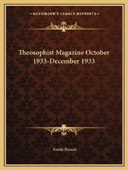 Theosophist Magazine October 1933-December 1933 by Annie Besant
