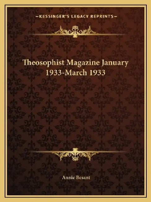 Theosophist Magazine January 1933-March 1933 by Annie Besant