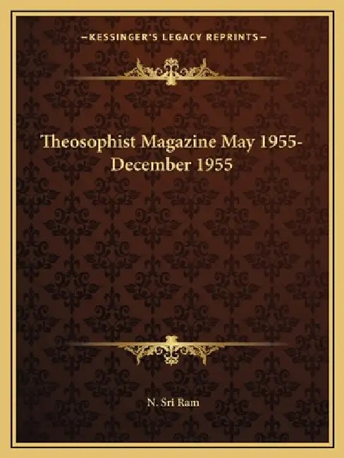 Theosophist Magazine May 1955-December 1955 by N. Sri RAM
