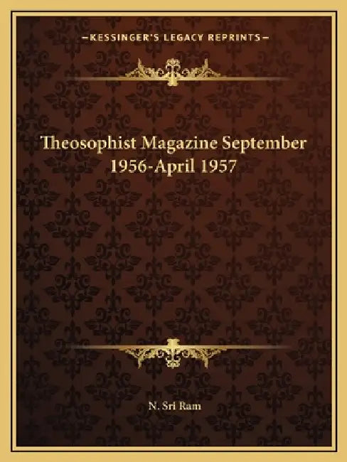 Theosophist Magazine September 1956-April 1957 by N. Sri RAM