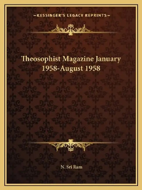 Theosophist Magazine January 1958-August 1958 by N. Sri RAM