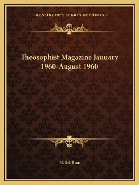 Theosophist Magazine January 1960-August 1960 by N. Sri RAM