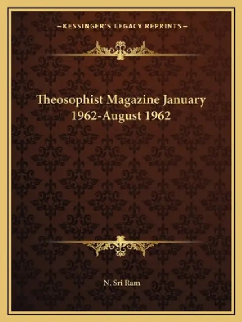 Theosophist Magazine January 1962-August 1962 by N. Sri RAM
