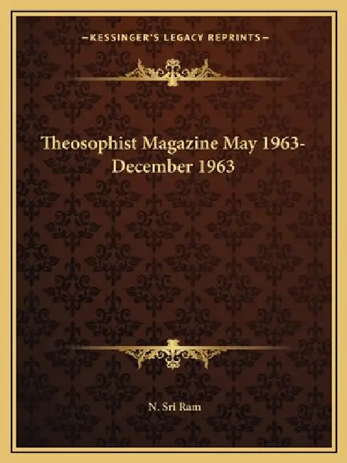 Theosophist Magazine May 1963-December 1963 by N. Sri RAM