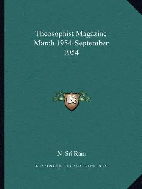 Theosophist Magazine March 1954-September 1954 by N. Sri RAM