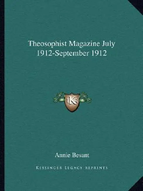 Theosophist Magazine July 1912-September 1912 by Annie Besant