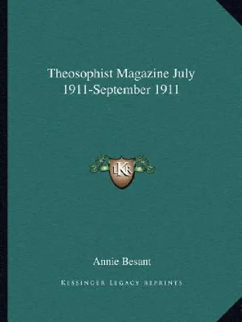 Theosophist Magazine July 1911-September 1911 by Annie Besant