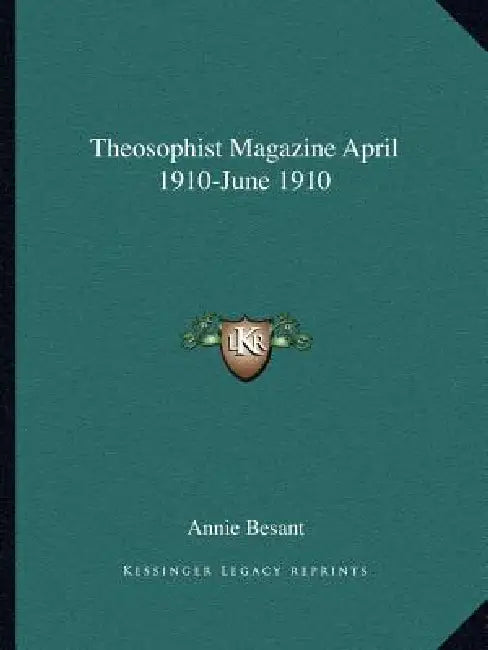 Theosophist Magazine April 1910-June 1910 by Annie Besant
