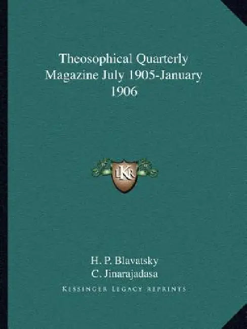 Theosophical Quarterly Magazine July 1905-January 1906 by H. P. Blavatsky, C. Jinarajadasa