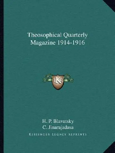Theosophical Quarterly Magazine 1914-1916 by H. P. Blavatsky, C. Jinarajadasa