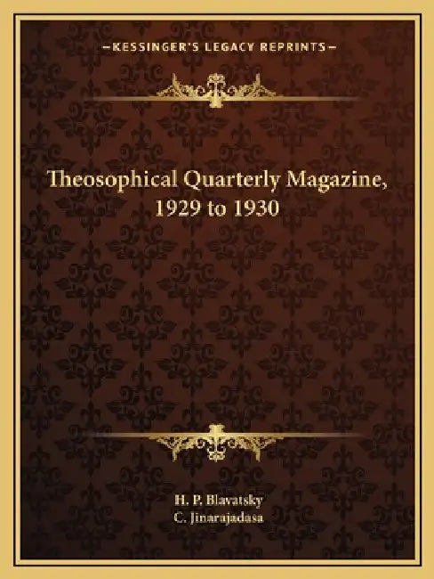 Theosophical Quarterly Magazine, 1929 to 1930 by H. P. Blavatsky, C. Jinarajadasa
