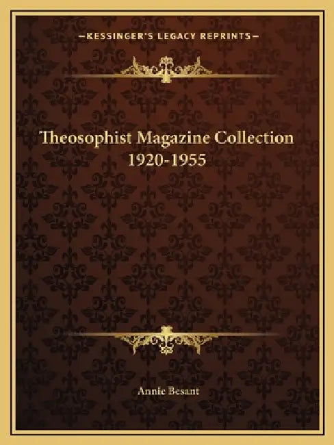 Theosophist Magazine Collection 1920-1955 by Annie Besant