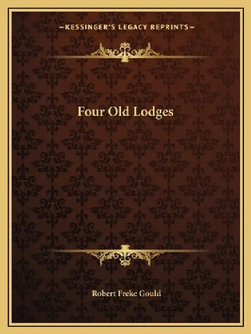 Four Old Lodges by Robert Freke Gould