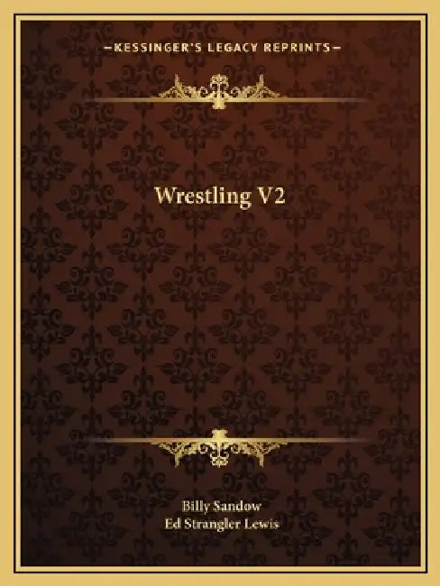Wrestling V2 by Billy Sandow, Ed Strangler Lewis