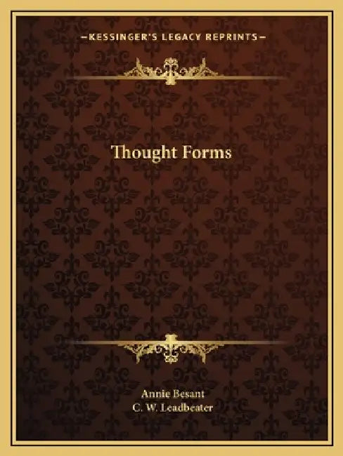 Thought Forms by Annie Besant, C. W. Leadbeater