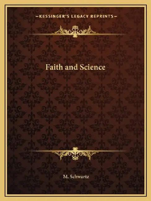 Faith and Science by M. Schwartz