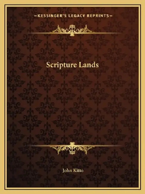 Scripture Lands by John Kitto