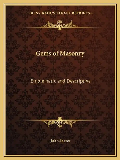 Gems of Masonry: Emblematic and Descriptive by John Sherer