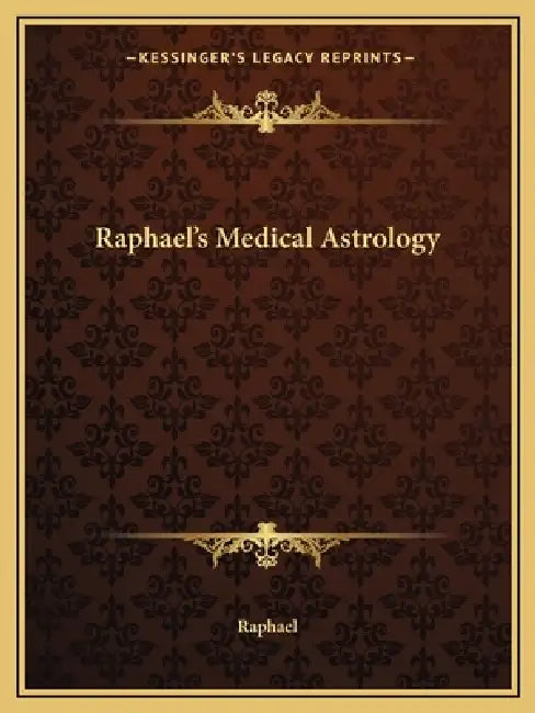 Raphael's Medical Astrology by Raphael