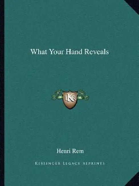 What Your Hand Reveals by Henri Rem