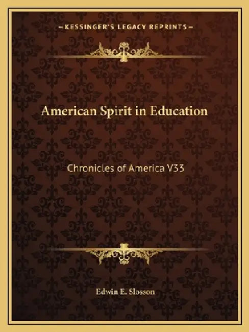 American Spirit in Education: Chronicles of America V33 by Edwin E. Slosson