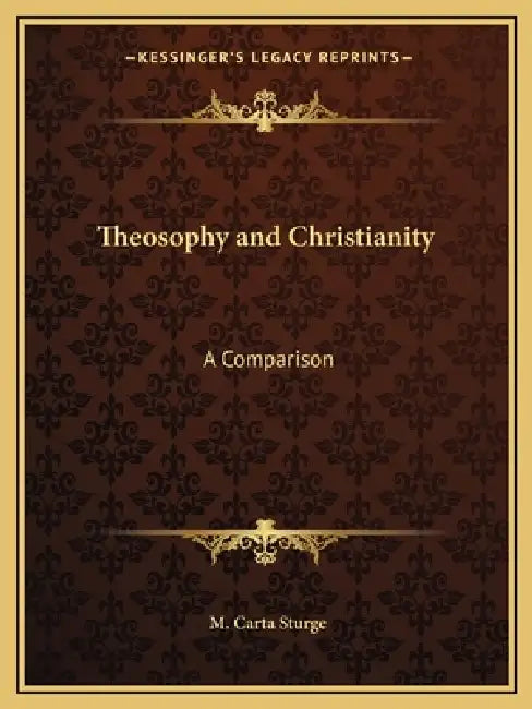 Theosophy and Christianity: A Comparison by M. Carta Sturge