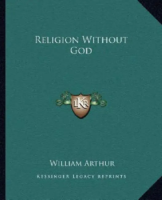 Religion Without God by William Arthur