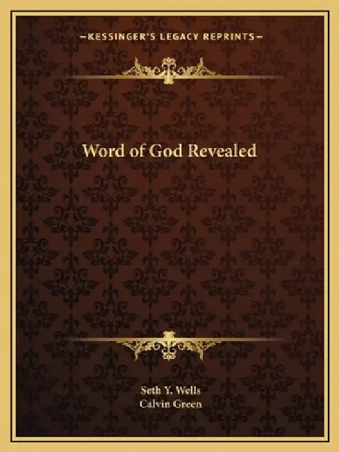 Word of God Revealed by Seth Y. Wells, Calvin Green