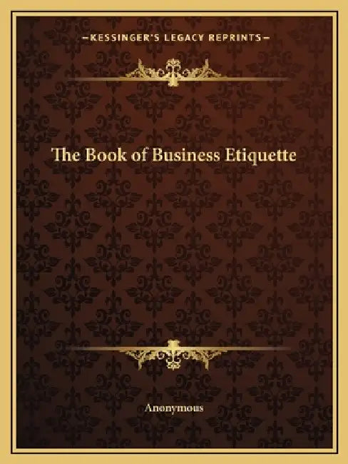 The Book of Business Etiquette by Anonymous