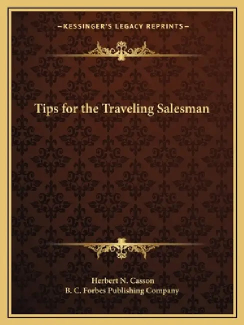 Tips for the Traveling Salesman by Herbert N. Casson, B. C. Forbes Publishing Company