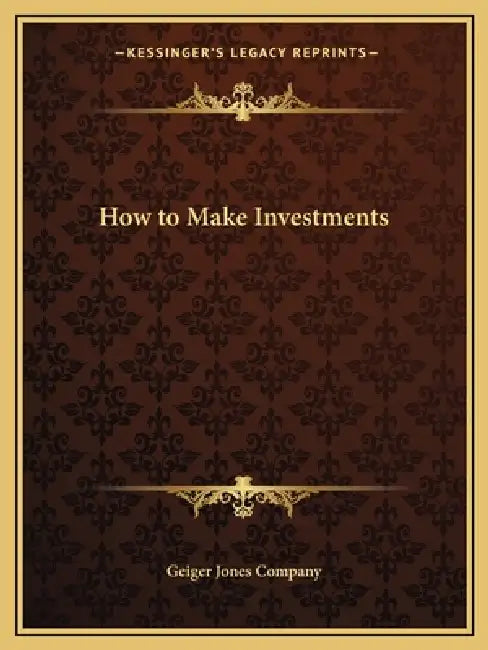 How to Make Investments by Geiger Jones Company