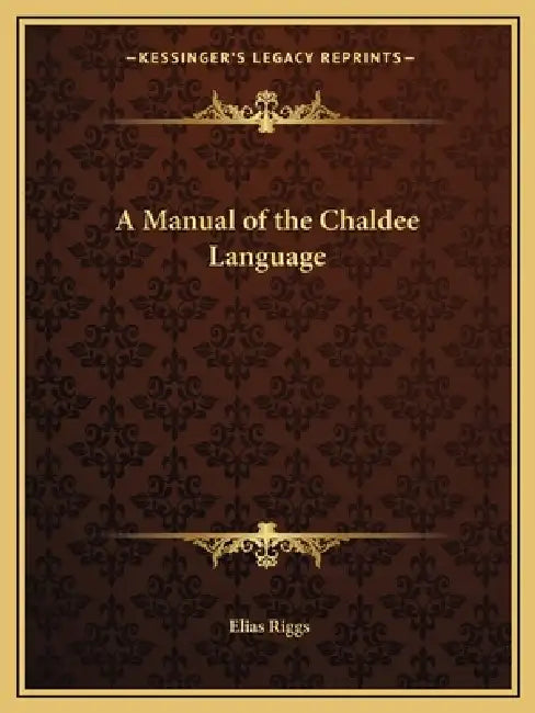 A Manual of the Chaldee Language by Elias Riggs