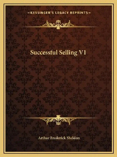 Successful Selling V1 by Arthur Frederick Sheldon