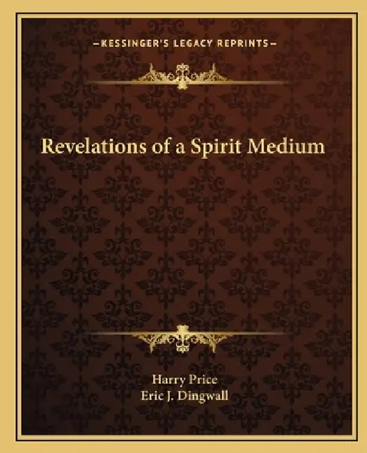 Revelations of a Spirit Medium by Harry Price, Eric J. Dingwall