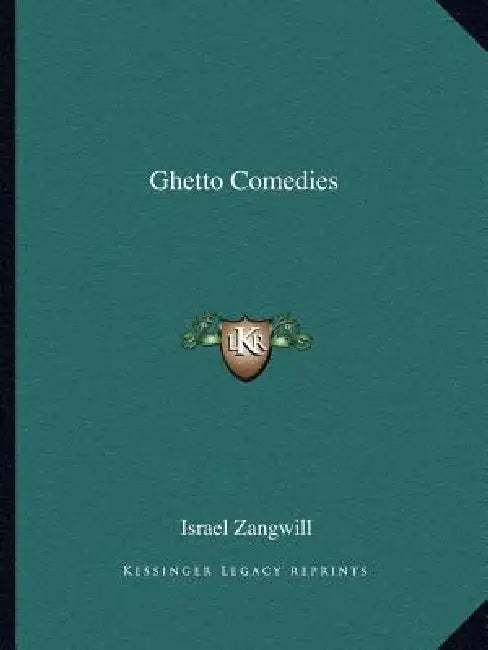 Ghetto Comedies by Israel Zangwill