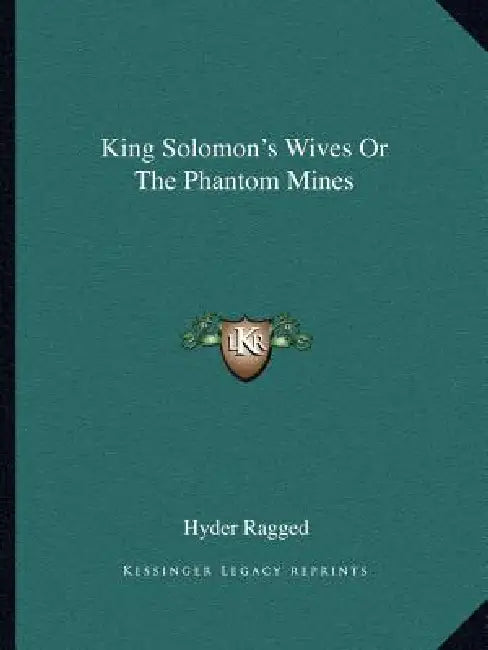 King Solomon's Wives Or The Phantom Mines by Hyder Ragged