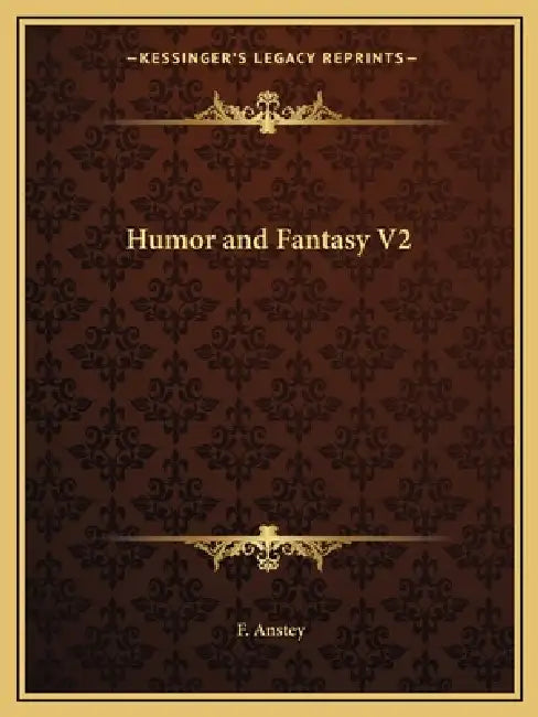 Humor and Fantasy V2 by F. Anstey