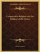 Comparative Religion and the Religion of the Future by Alfred W. Martin