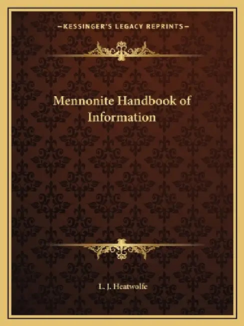 Mennonite Handbook of Information by L. J. Heatwolfe