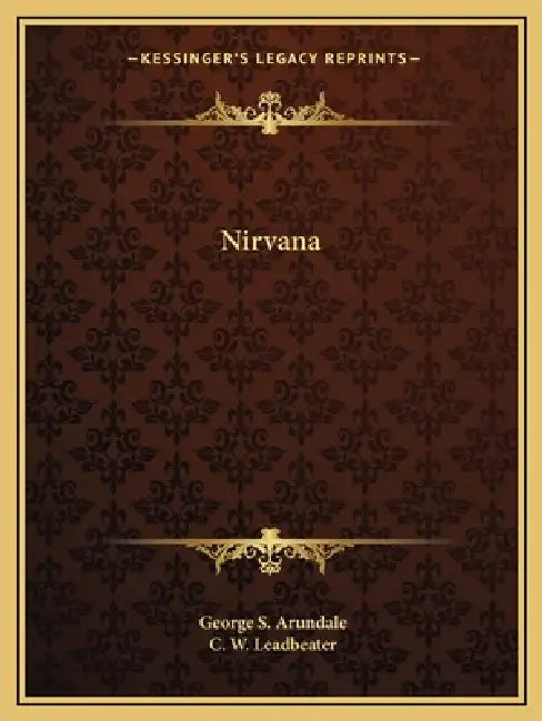 Nirvana by George S. Arundale, C. W. Leadbeater