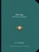 Marriage: Its History and Ceremonies by L. N. Fowler