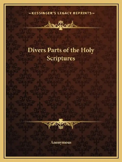 Divers Parts of the Holy Scriptures by Anonymous