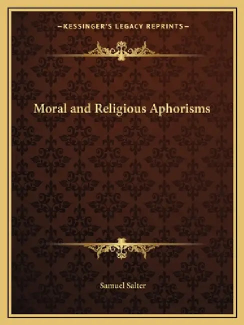 Moral and Religious Aphorisms by Samuel Salter