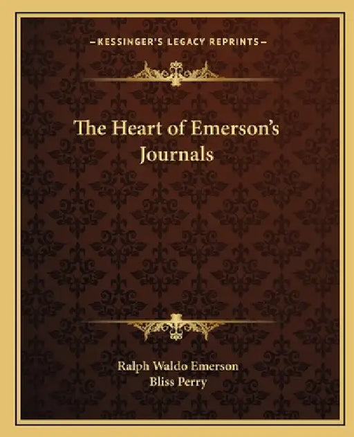 The Heart of Emerson's Journals by Ralph Waldo Emerson, Bliss Perry