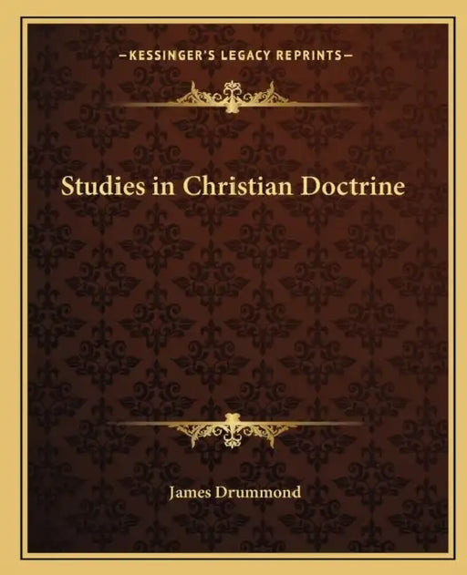 Studies in Christian Doctrine by James Drummond