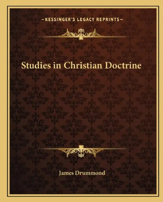 Studies in Christian Doctrine by James Drummond